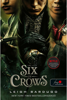 Six of Crows - Hat varjú - Hat varjú 1. (Fine Selection) (új kiadás)