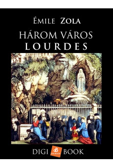 Három város. Lourdes (e-könyv)