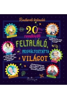 20 rendkívüli feltaláló, aki megváltoztatta a világot