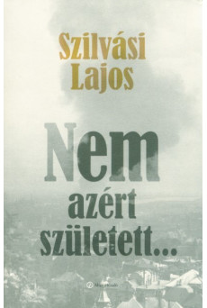 Nem azért született . . .