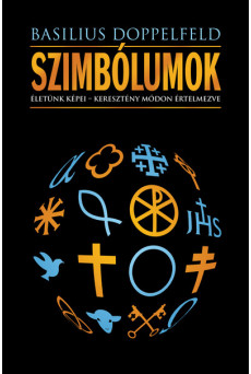Szimbólumok - Életünk képei - keresztény módon értelmezve
