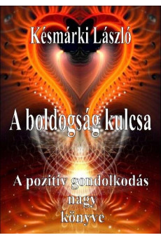 A boldogság kulcsa - A pozitív gondolkodás nagy könyve