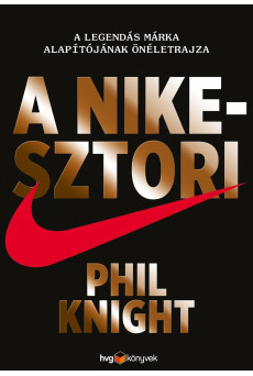 A Nike-sztori A legendás márka alapítójának önéletrajza - keménytáblás (e-könyv)
