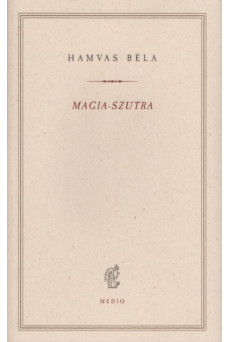 Magia-szutra - Hamvas Béla kiskönyvtár