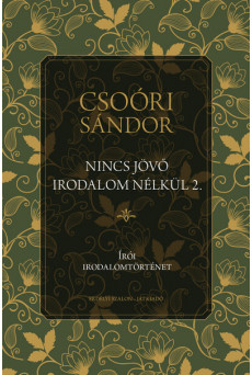 Nincs jövő irodalom nélkül 2. - Írói irodalomtörténet - Nomád nemzedék