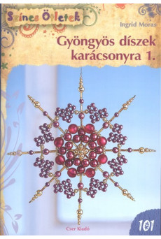 GYÖNGYÖS DÍSZEK KARÁCSONYRA 1. /SZÍNES ÖTLETEK 101. §K