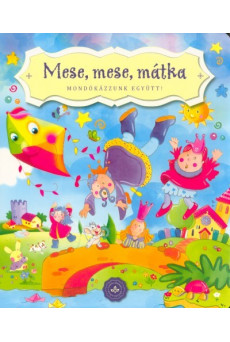 Mese, mese, mátka - Mondókázzunk együtt! (lapozó)