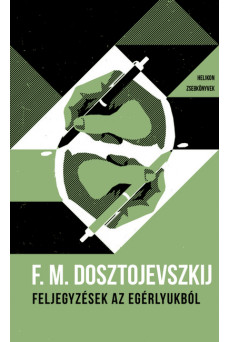 Feljegyzések az egérlyukból - Helikon Zsebkönyvek 39. (új kiadás)