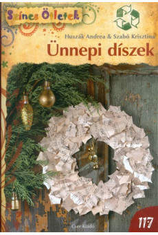 ÜNNEPI DÍSZEK /SZÍNES ÖTLETEK 117. §K