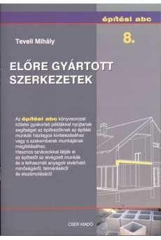 ELŐRE GYÁRTOTT SZERKEZETEK /ÉPÍTÉSI ABC 8.