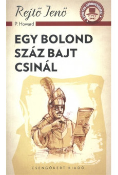 Egy bolond száz bajt csinál /A ponyva gyöngyszemei