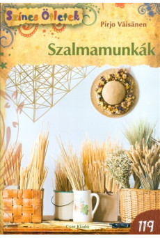 SZALMAMUNKÁK /SZÍNES ÖTLETEK 119.