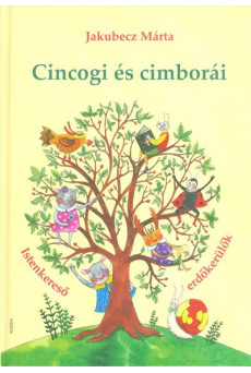 Cincogi és cimborái /Istenkereső erdőkerülők