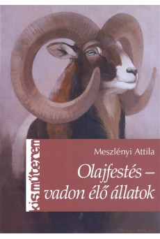 OLAJFESTÉS - VADON ÉLŐ ÁLLATOK /KIS MŰTEREM