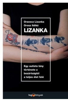 Lizanka - Egy autista lány története a bezártságtól a teljes élet felé (e-könyv)