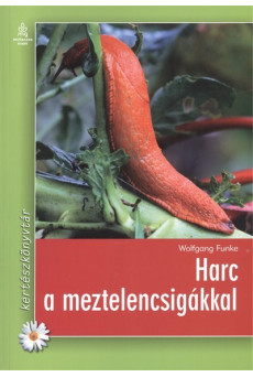 Harc a meztelencsigákkal /Kertészkönyvtár