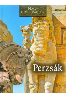 Perzsák /Nagy civilizációk 7.