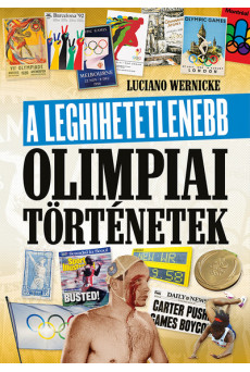 A leghihetetlenebb olimpiai történetek