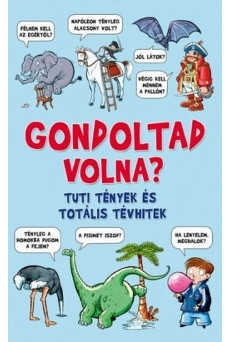 Gondoltad volna? - Tuti tények és totális tévhitek (e-könyv)