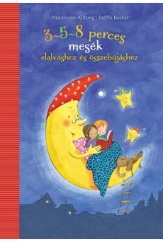 3-5-8 perces mesék elalváshoz és összebújáshoz (új kiadás)