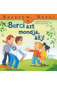 Berci azt mondja, állj! - Barátom, Berci 15.