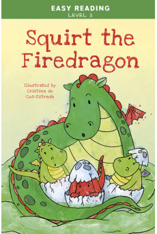 Easy Reading: Level 2 - Squirt, the Little Firedragon