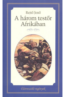 A három testőr Afrikában /Életreszóló regények 14.