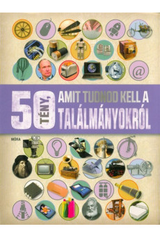 50 tény, amit tudnod kell a találmányokról