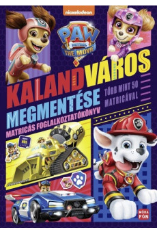 Mancs őrjárat: A film - Kalandváros megmentése - Matricás foglalkoztatókönyv több mint 50 matricával