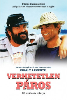 Verhetetlen páros - Filmes kulisszatitkok pályatársak visszaemlékezései alapján - Bud Spencer és Terence Hill