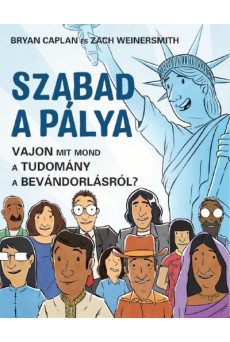 Szabad a pálya - Vajon mit mond a tudomány a bevándorlásról? (képregény)