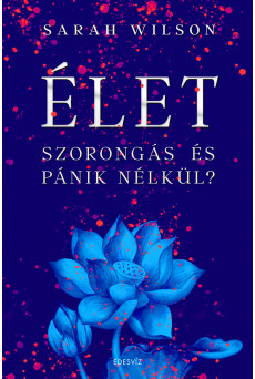 ÉLET szorongás és pánik nélkül? (e-könyv)