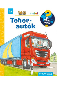 Teherautók - Mit? Miért? Hogyan? /Scolar mini
