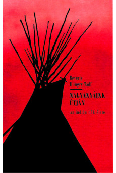 Nagyanyáink útján - Az indián nők élete