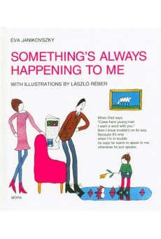 Something's always happening to me /Velem mindig történik valami - angol
