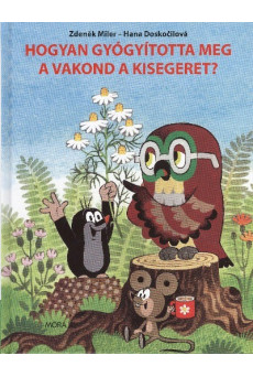 Hogyan gyógyította meg a vakond a kisegeret?