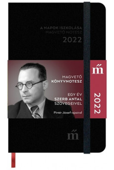 A napok iszkolása 2022 - Egy év Szerb Antal szövegeivel - Magvető könyvnotesz