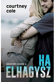 Ha elhagysz - Megtört lelkek 2.