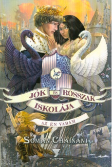 Jók és Rosszak Iskolája 4. - Az én váram