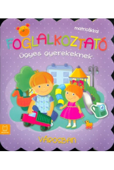 Foglalkoztató ügyes gyerekeknek - Városban