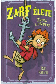Zarf élete 3. /Troll a vízben!
