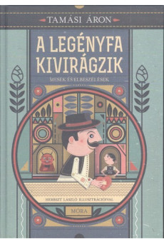 A legényfa kivirágzik /Mesék és elbeszélések