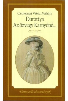 Dorottya - Az özvegy Karnyóné /Életreszoló olvasmányok