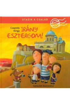 Irány Esztergom! /Utazik a család