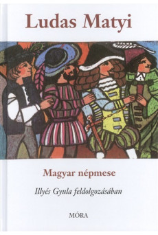 Ludas Matyi /Magyar népmese, illyés gyula feldolgozásában