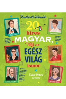20 híres magyar, akit az egész világ ismer - Rendkívüli történetek