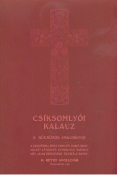 Csíksomlyói kalauz - A búcsúsok imakönyve