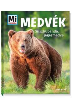 Medvék – Grizzly, panda, jegesmedve  Mi MICSODA