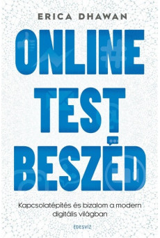 Online testbeszéd - Kapcsolatépítés és bizalom a modern digitális világban