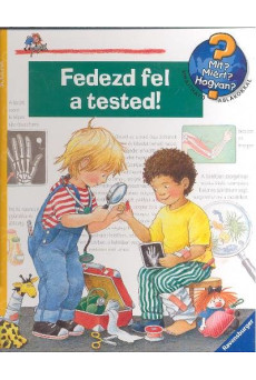 Fedezd fel a tested! /Mit? Miért? Hogyan? 09.